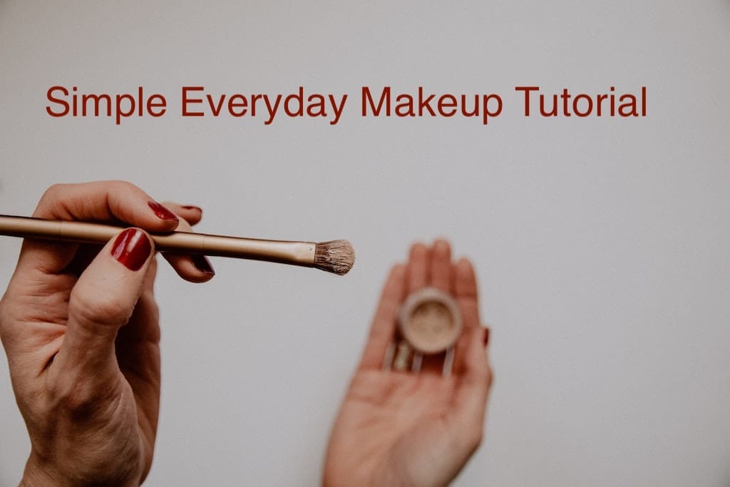 Simple Everyday Makeup Tutorial for a Natural Look