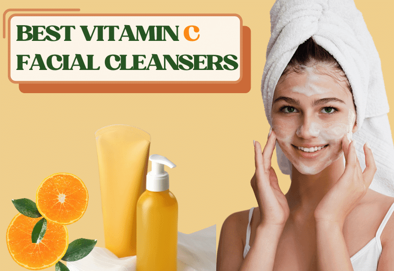 Best Vitamin C Facial Cleansers