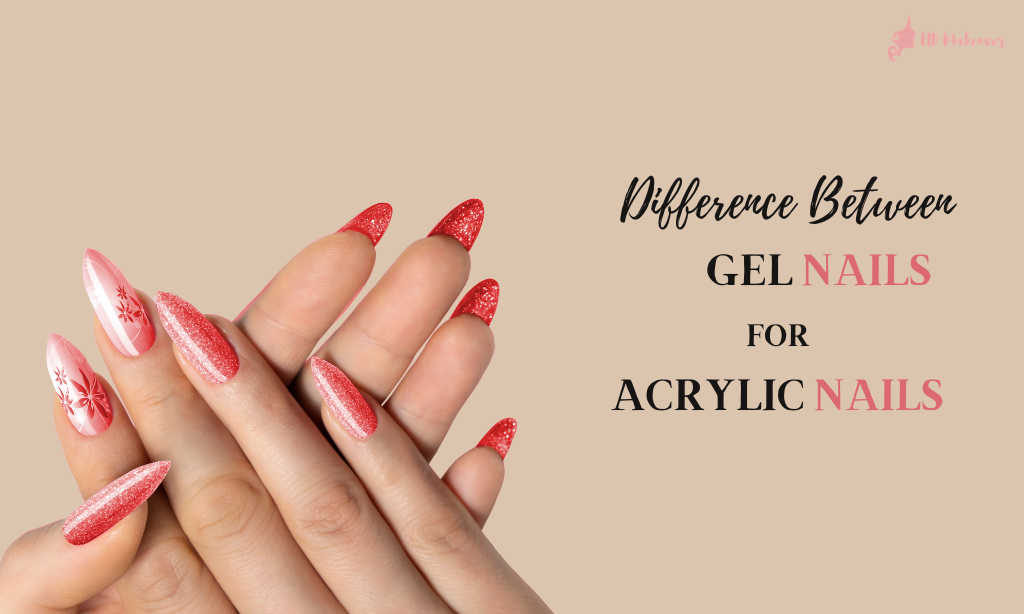 difference between gel nails and acrylic nails